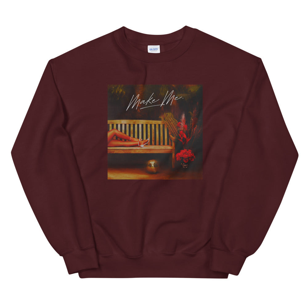 Make Me Unisex Sweatshirt